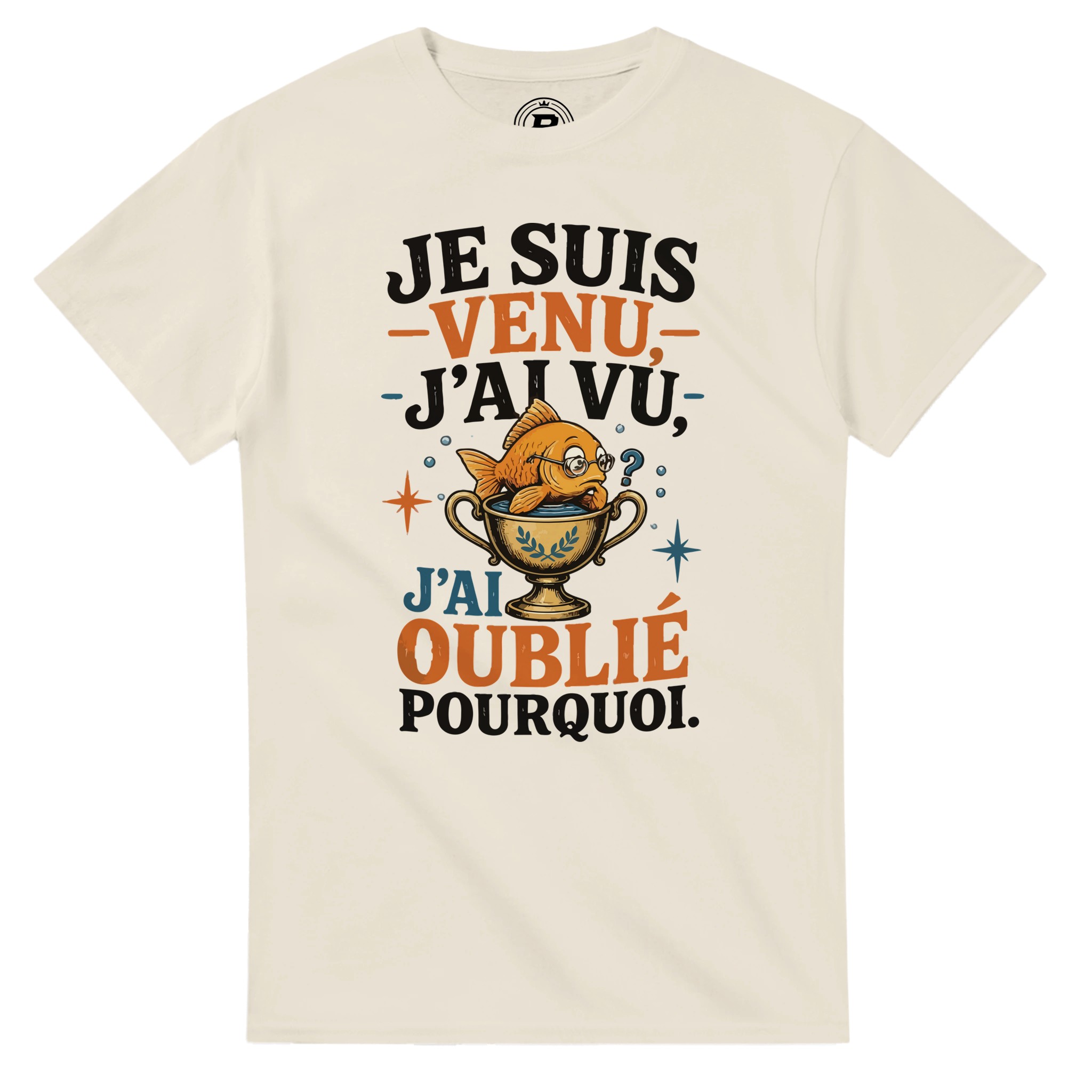 T-shirt « Je suis venu, j&rsquo;ai vu, j&rsquo;ai oublié pourquoi » – Humour unisexe – Divers coloris