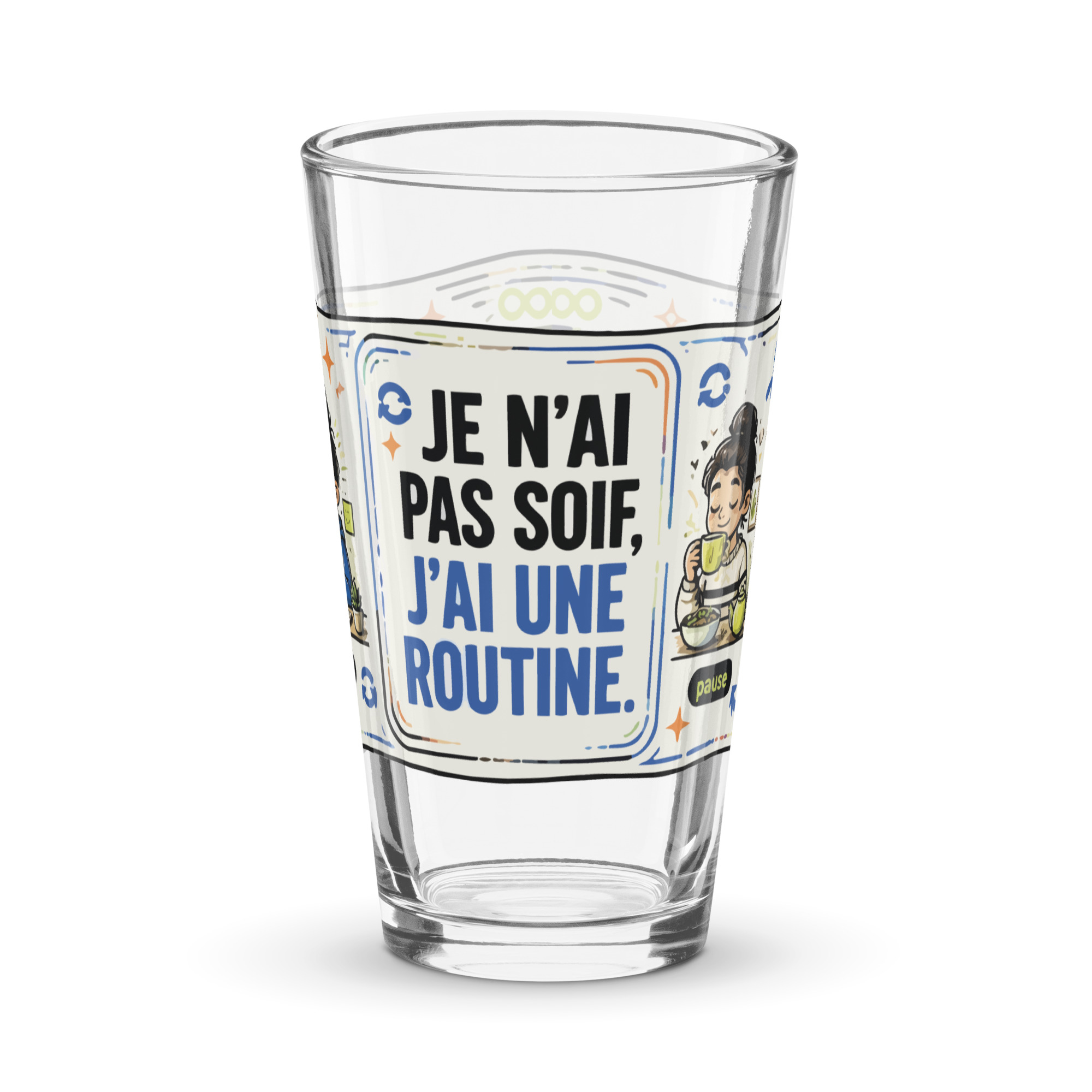 Verre pinte Je n’ai pas soif, j’ai une routine – Humour quotidien