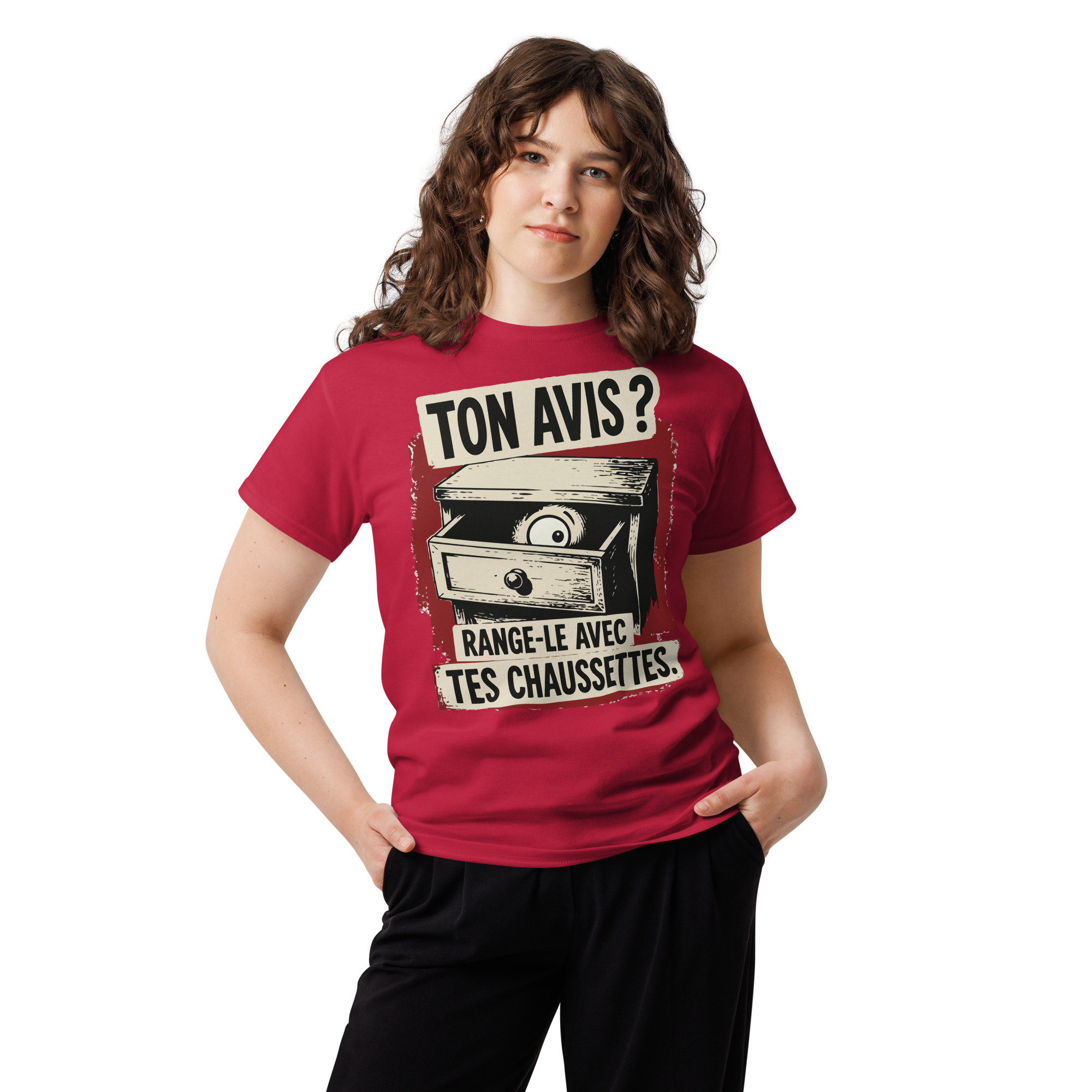 T-shirt « Ton avis ? Range-le avec tes chaussettes. » – Divers coloris