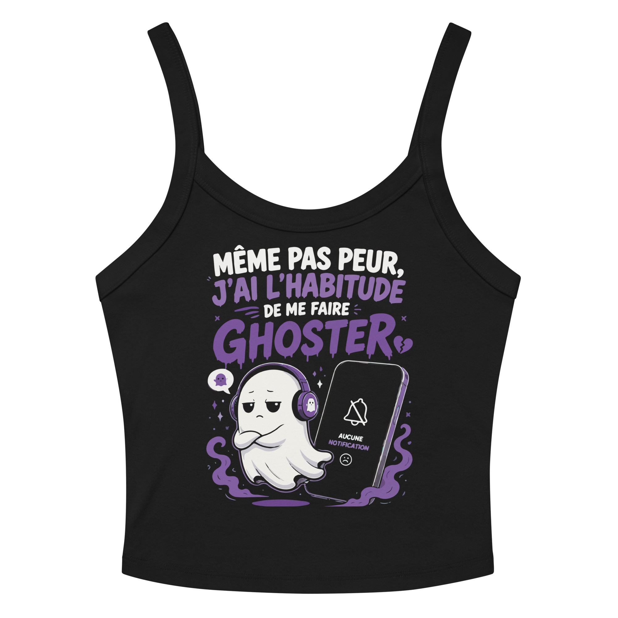 Débardeur femme ghosting Halloween – Même pas peur, j’ai l’habitude de me faire ghoster